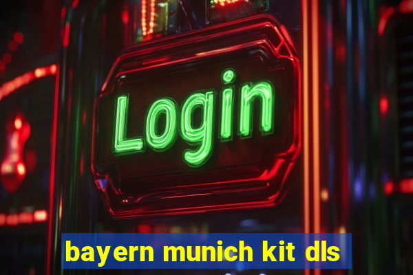 bayern munich kit dls