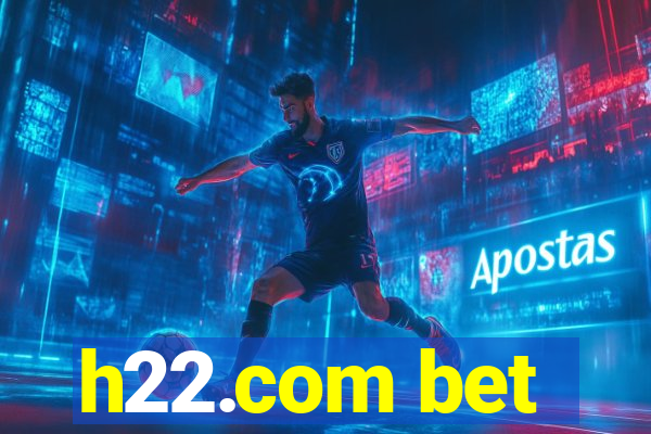 h22.com bet