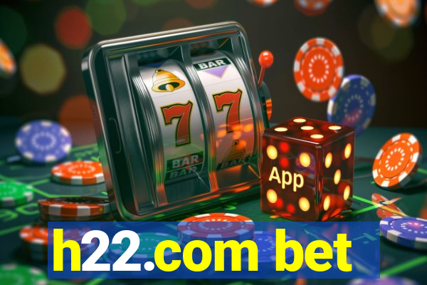 h22.com bet