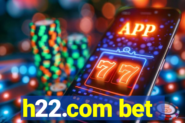 h22.com bet