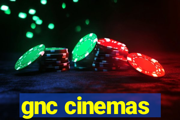 gnc cinemas