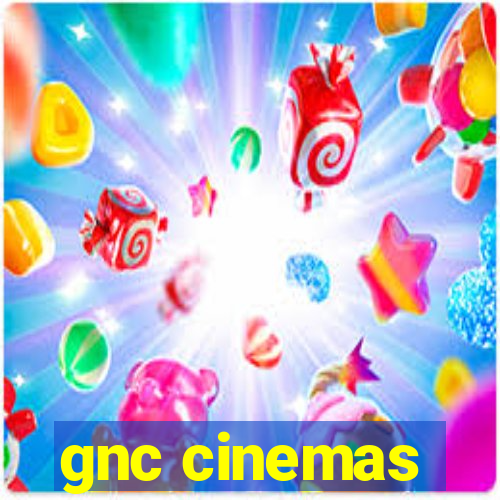 gnc cinemas