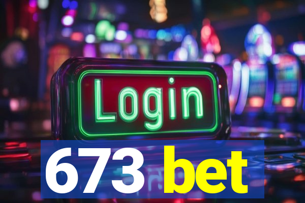 673 bet