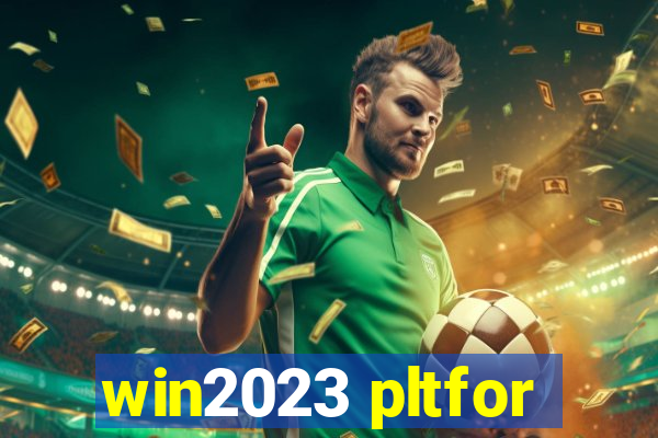 win2023 pltfor