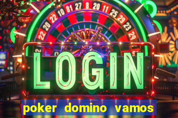 poker domino vamos penghasil uang