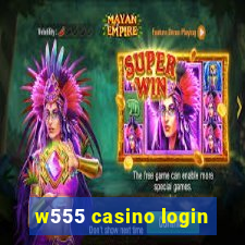 w555 casino login