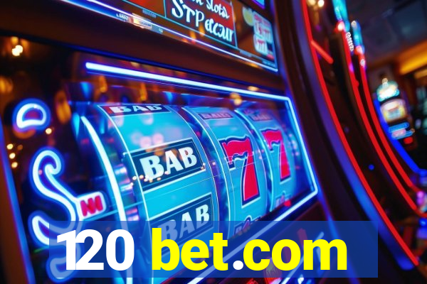 120 bet.com