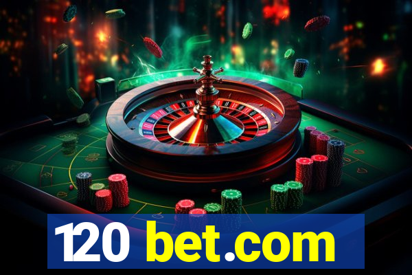 120 bet.com