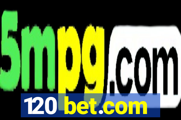 120 bet.com