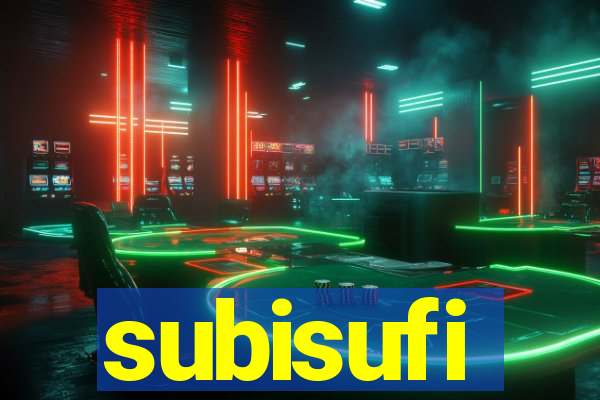 subisufi