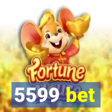 5599 bet