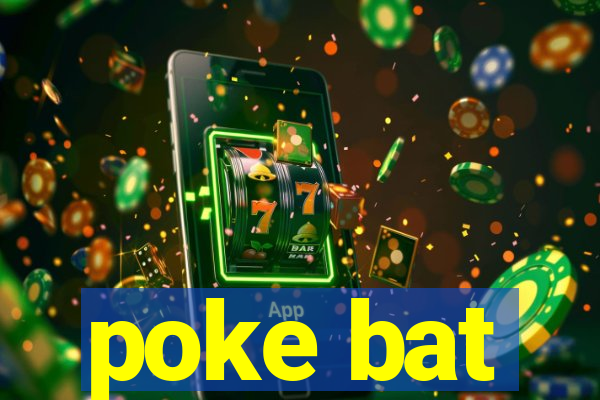 poke bat