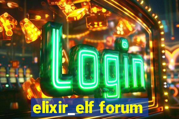 elixir_elf forum