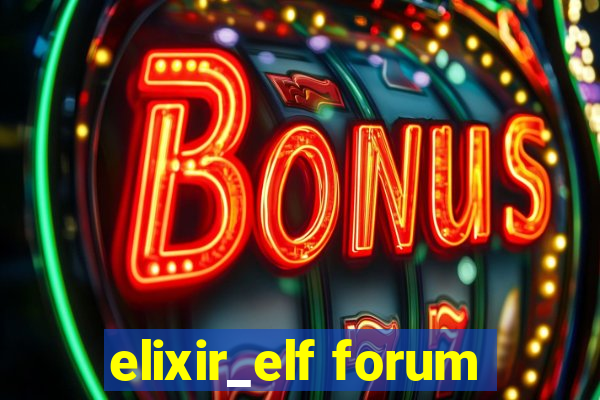 elixir_elf forum