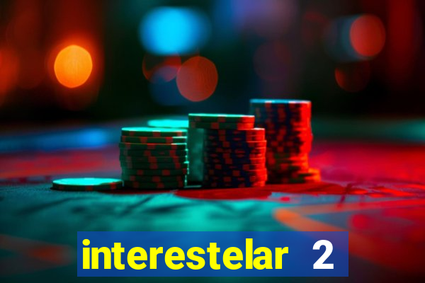 interestelar 2 trailer dublado