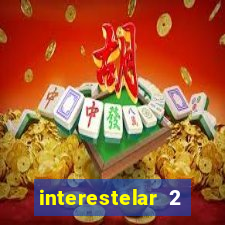 interestelar 2 trailer dublado