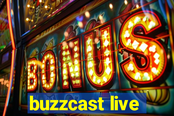 buzzcast live