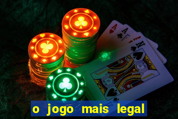 o jogo mais legal do mundo para celular