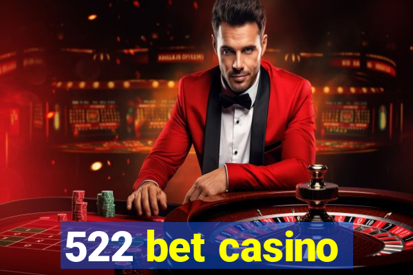 522 bet casino