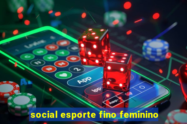 social esporte fino feminino