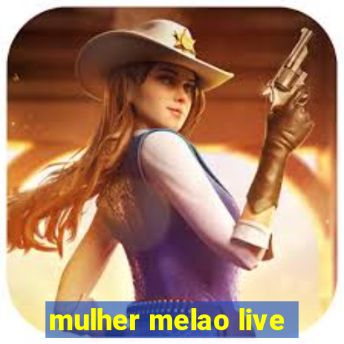 mulher melao live