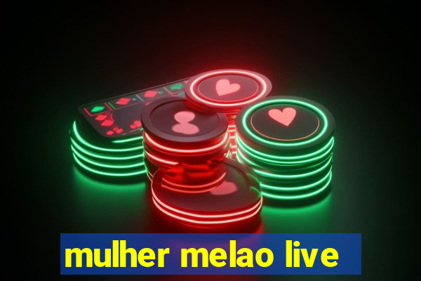 mulher melao live