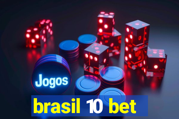 brasil 10 bet