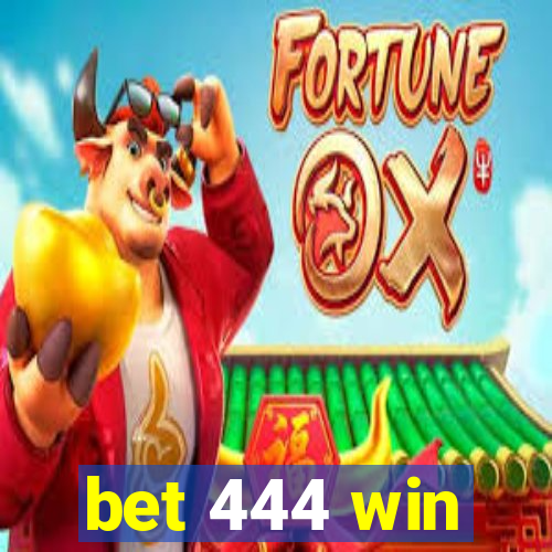 bet 444 win