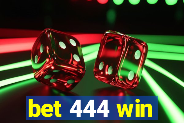 bet 444 win