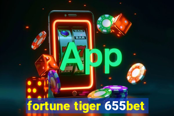 fortune tiger 655bet