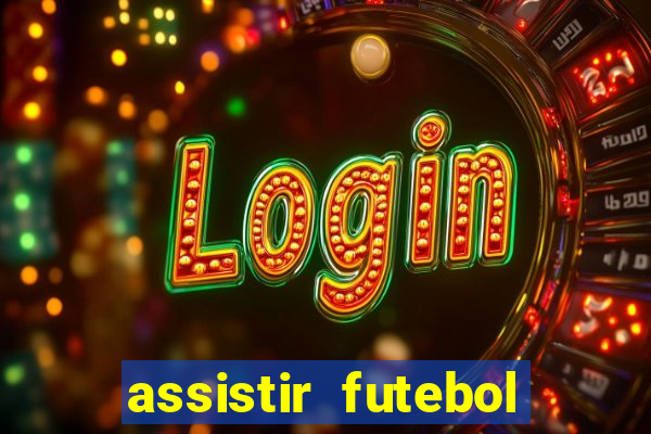 assistir futebol online play hd