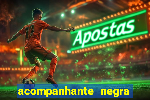 acompanhante negra porto alegre