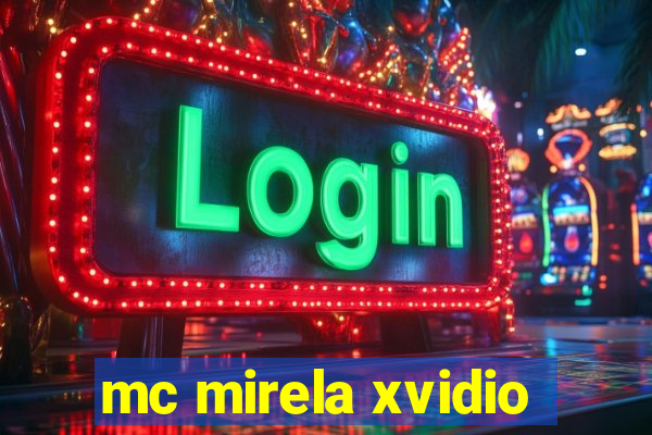 mc mirela xvidio