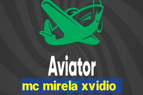 mc mirela xvidio