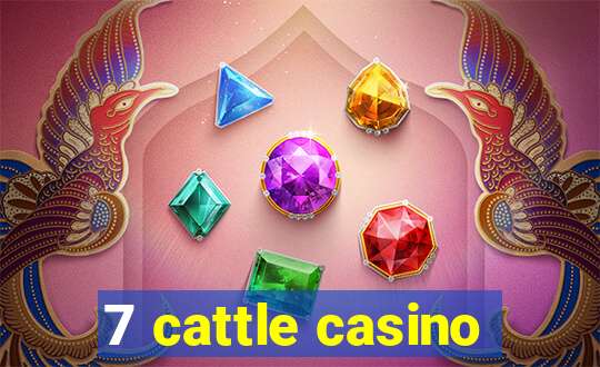 7 cattle casino