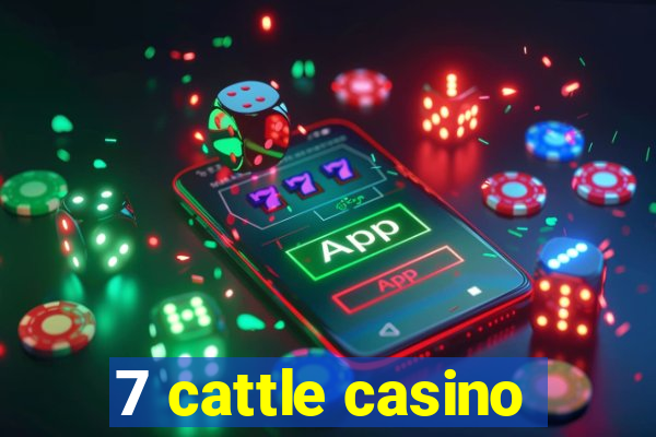 7 cattle casino