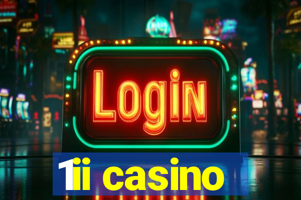 1ii casino