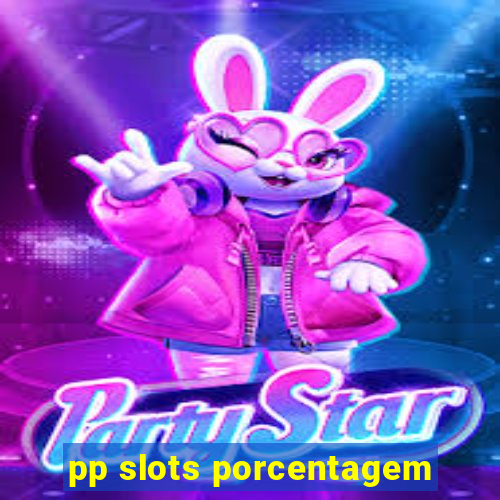 pp slots porcentagem