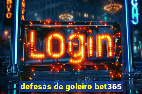 defesas de goleiro bet365