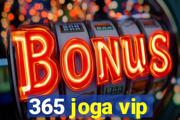 365 joga vip