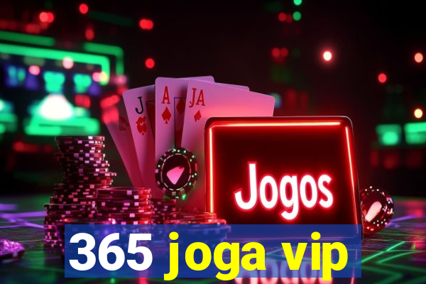 365 joga vip