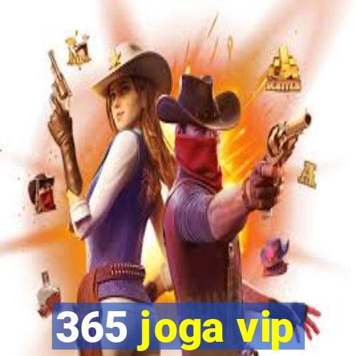 365 joga vip