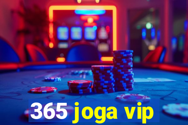 365 joga vip