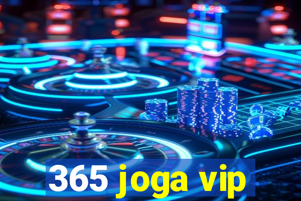 365 joga vip