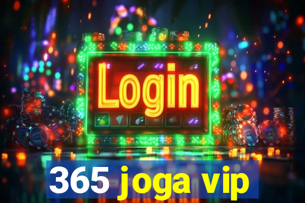 365 joga vip