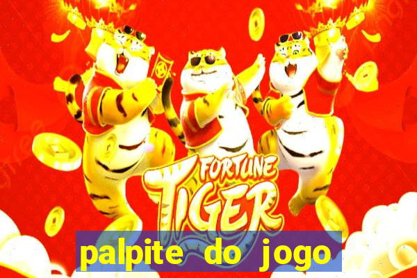 palpite do jogo aberto de hoje