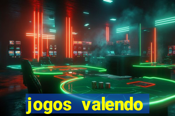 jogos valendo dinheiro online