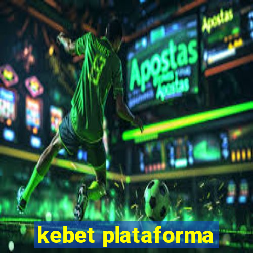 kebet plataforma