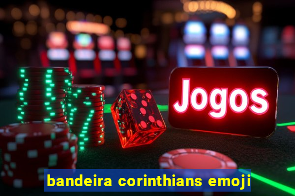 bandeira corinthians emoji