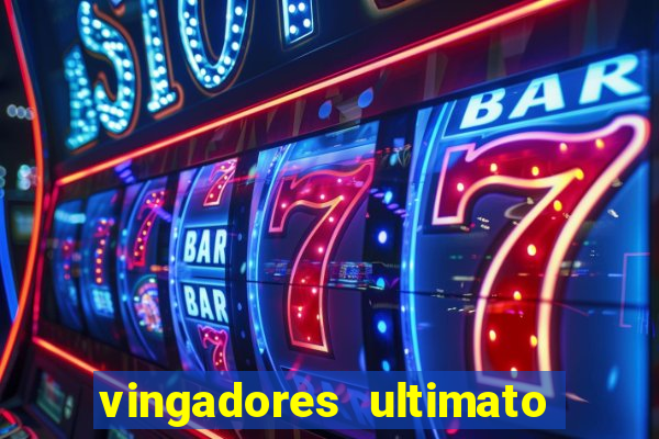 vingadores ultimato filme completo dublado online gratis